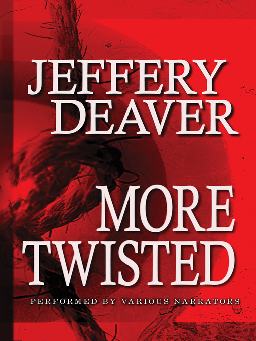 Title details for More Twisted by Jeffery Deaver - Available
